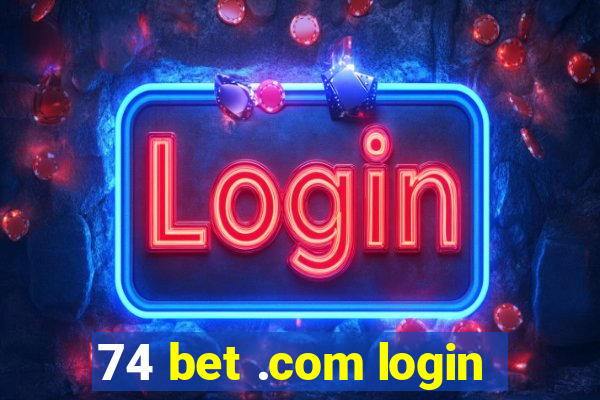 74 bet .com login